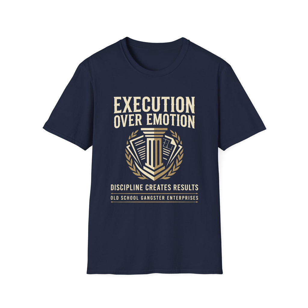 Execution over Emotion T-Shirt