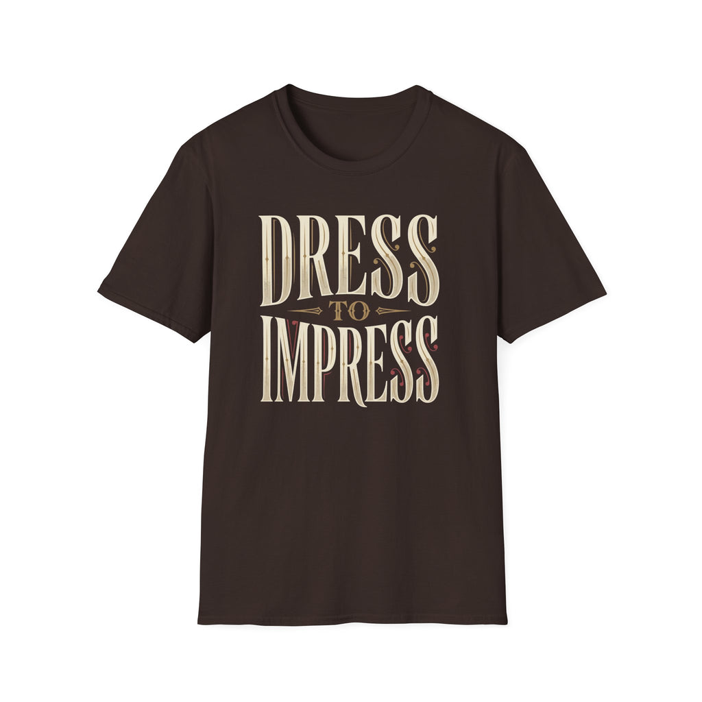 Dress To Impress T-Shirt