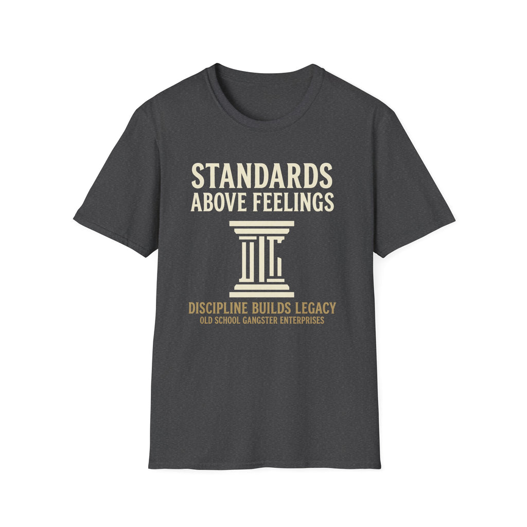 Standards Above Feelings T-Shirt