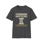 Standards Above Feelings T-Shirt