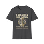 Execution over Emotion T-Shirt