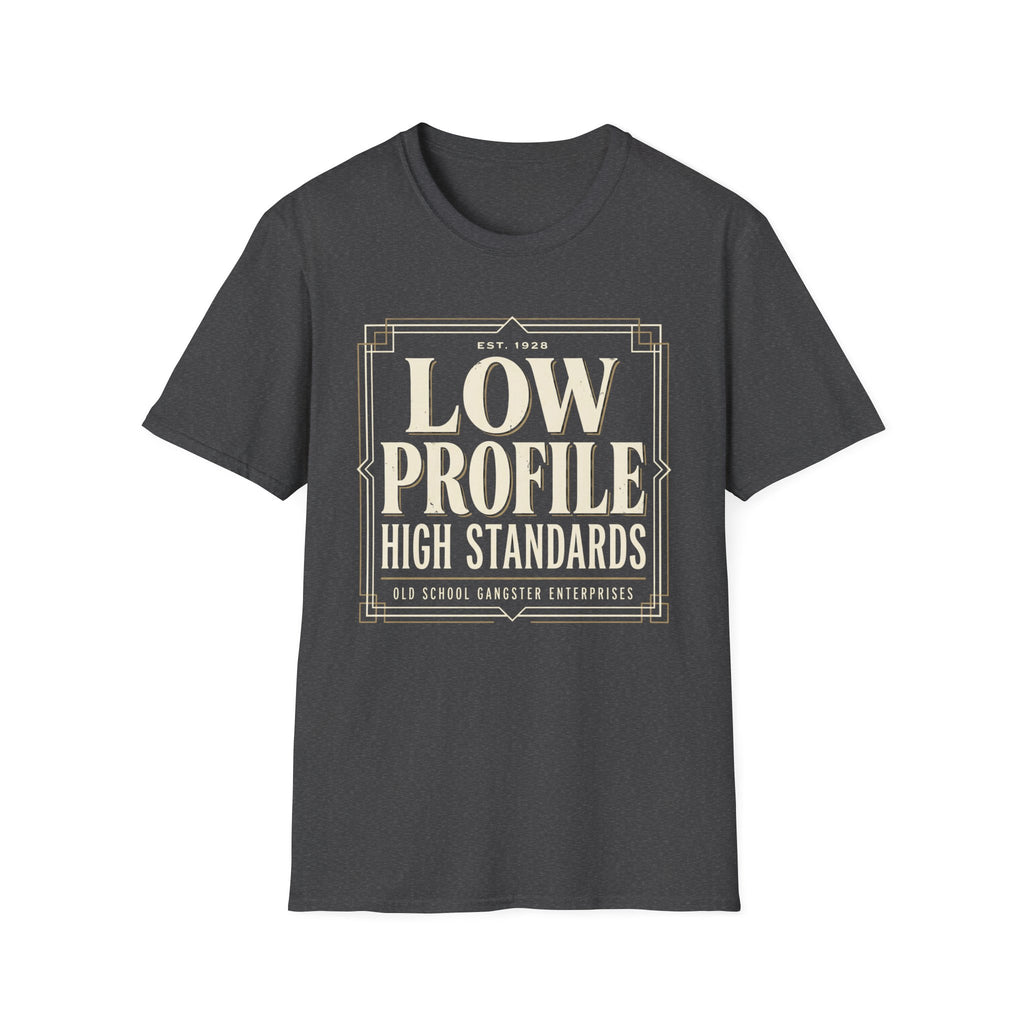 Low Profile High Standards T-Shirt