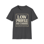 Low Profile High Standards T-Shirt