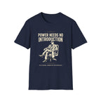 Power Needs No Introduction T-Shirt
