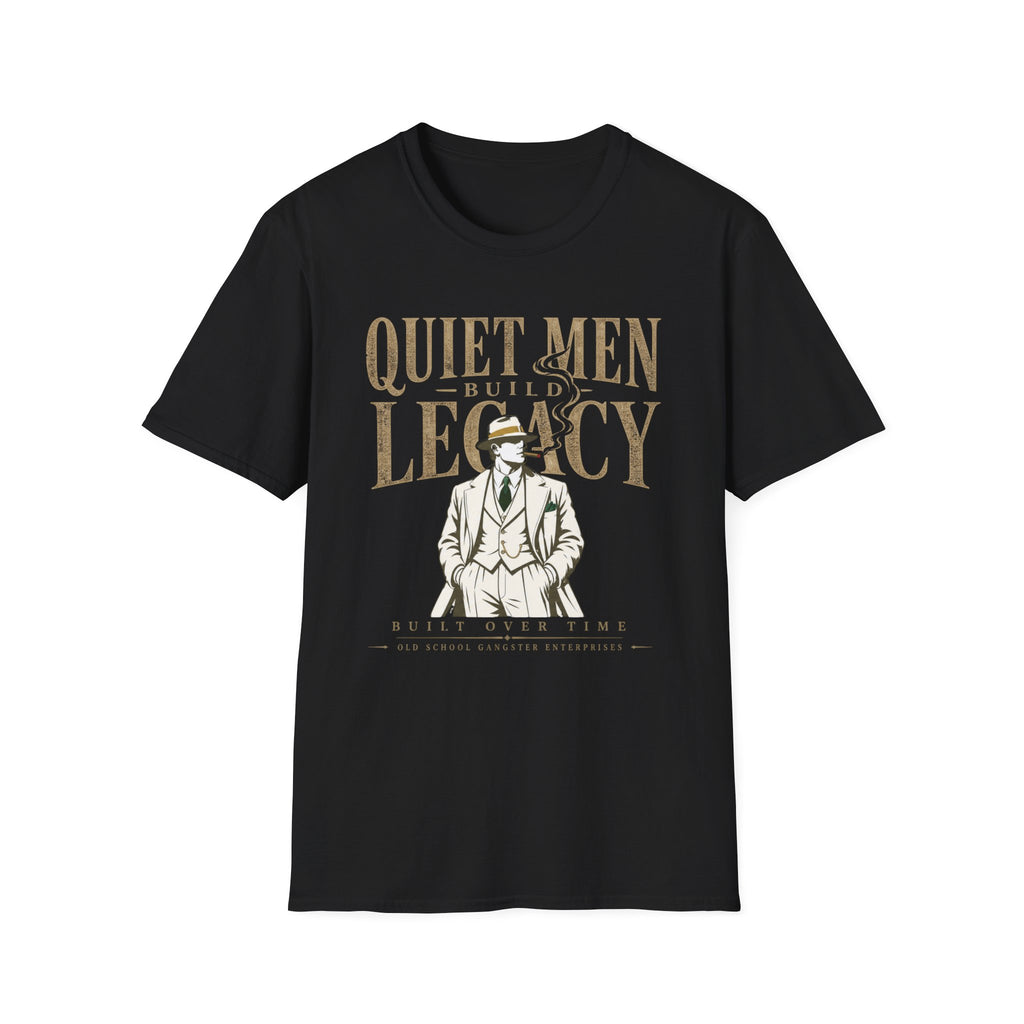 Quiet Men Build Legacy T-Shirt
