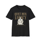 Quiet Men Build Legacy T-Shirt