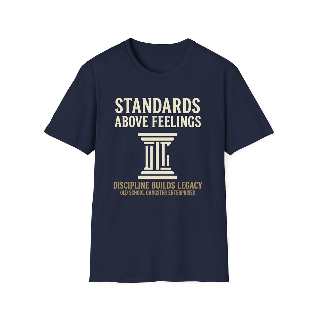 Standards Above Feelings T-Shirt