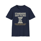 Standards Above Feelings T-Shirt