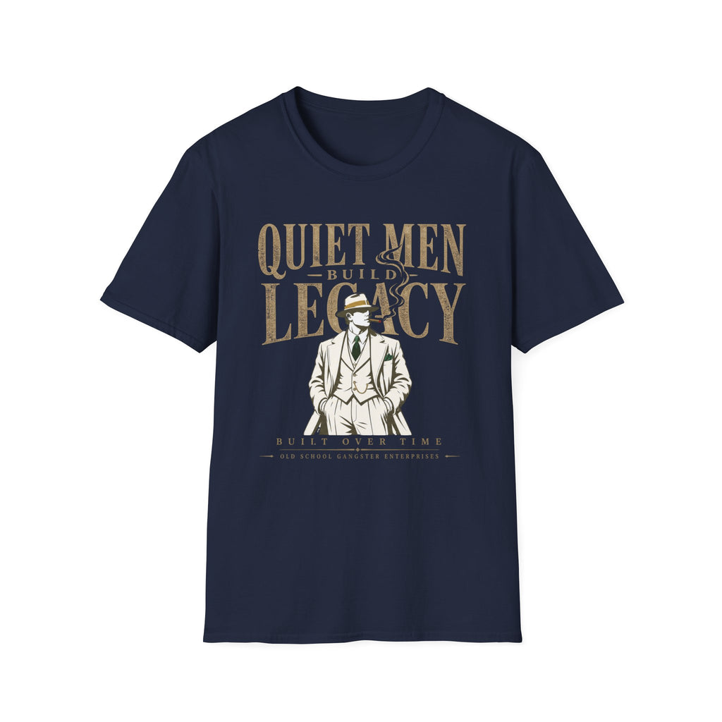 Quiet Men Build Legacy T-Shirt