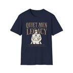 Quiet Men Build Legacy T-Shirt