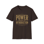 Power Needs No Introduction T-Shirt