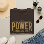 Power Needs No Introduction T-Shirt