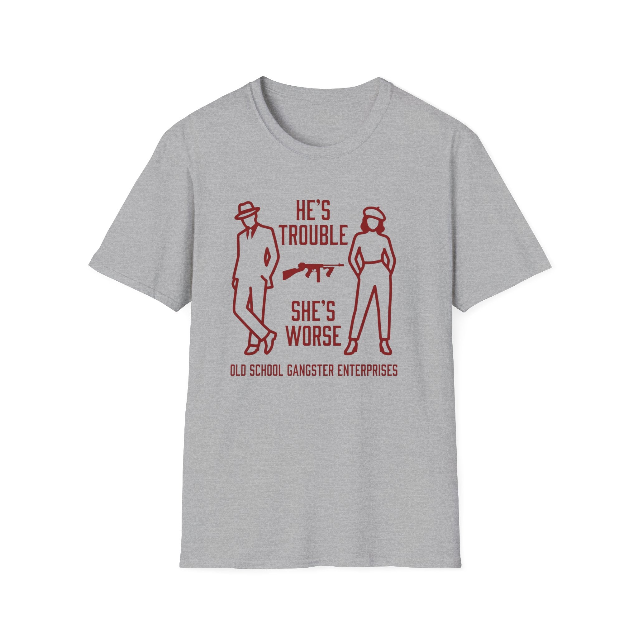 He's Trouble She's Worse T-Shirt