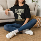 Standards Above Feelings T-Shirt