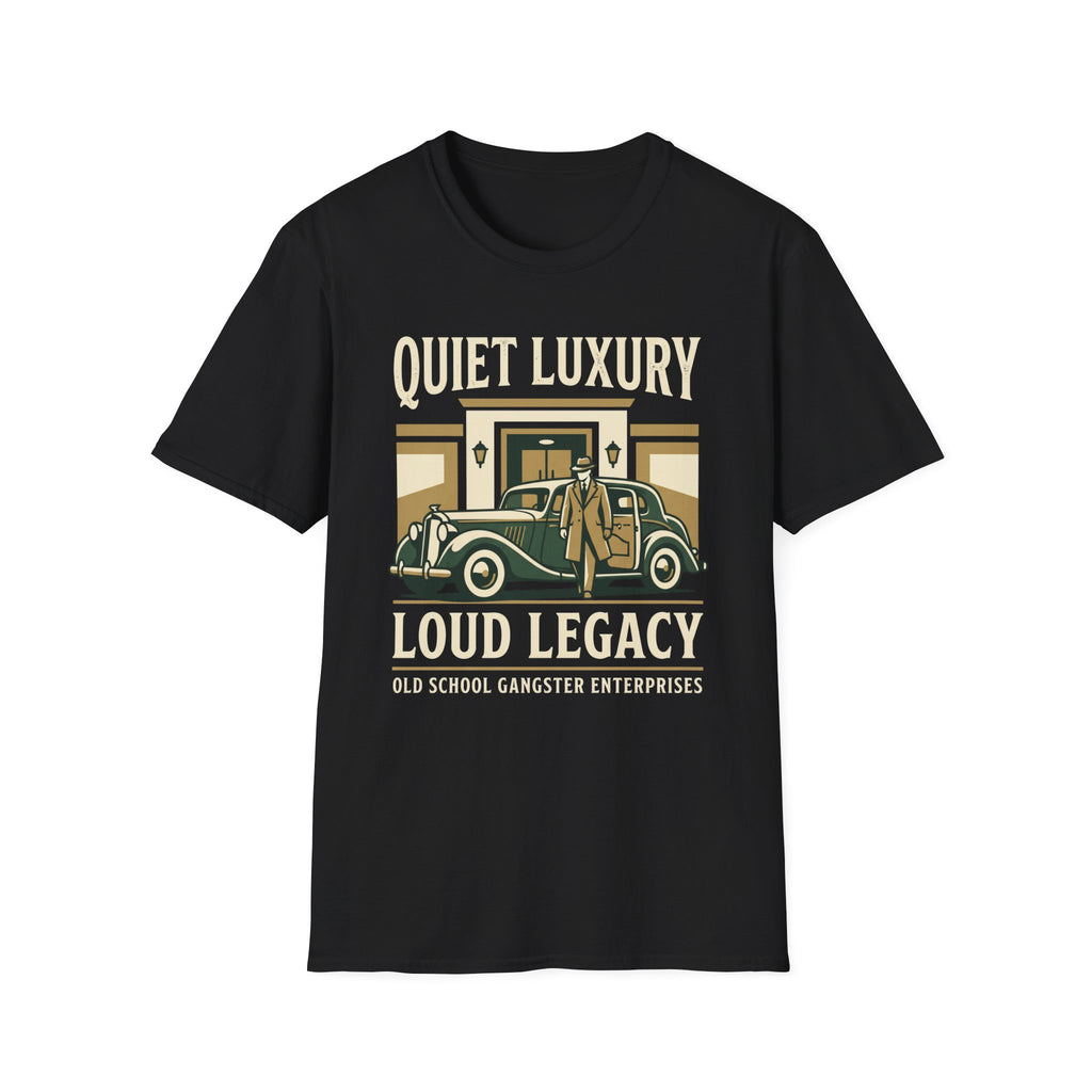 Quiet Luxury Loud Legacy T-Shirt