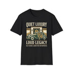 Quiet Luxury Loud Legacy T-Shirt