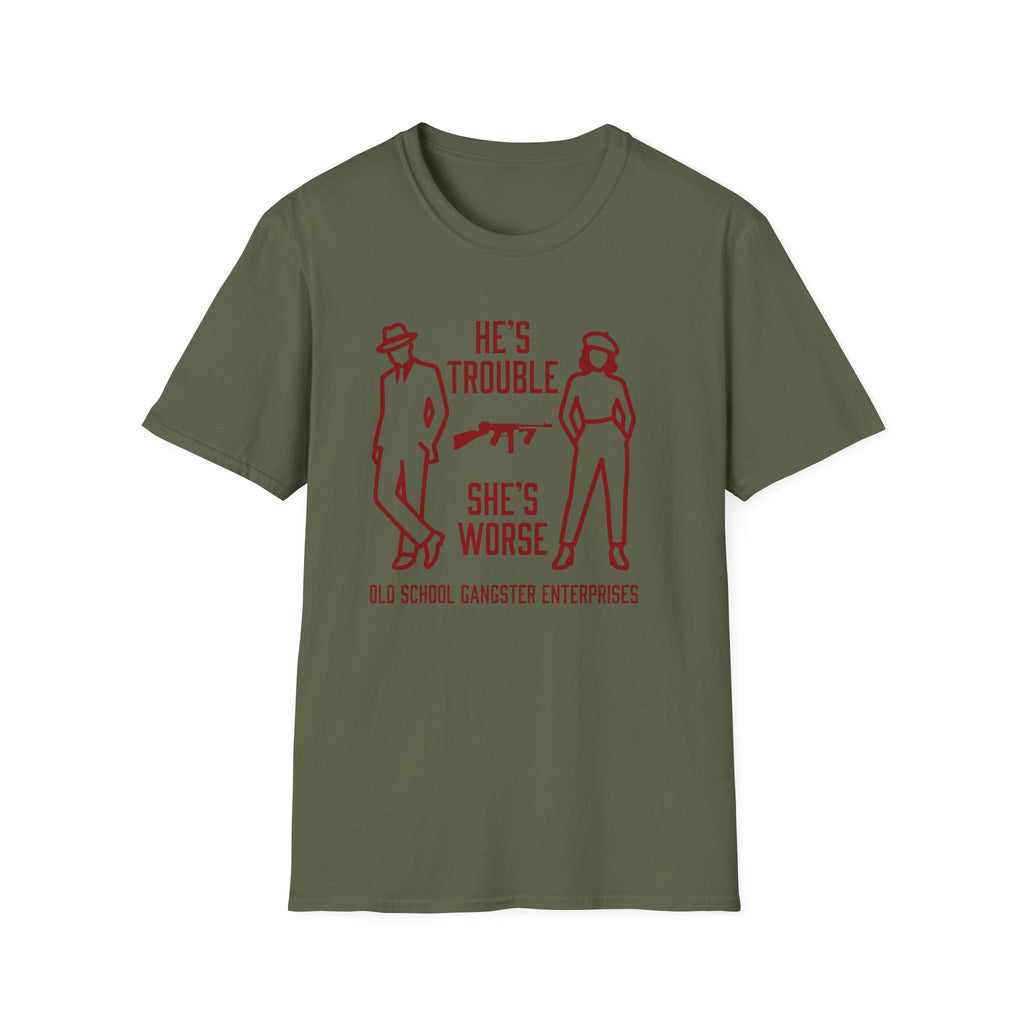 He's Trouble She's Worse T-Shirt