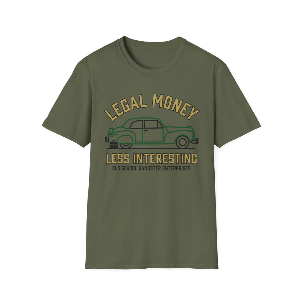 Legal Money Less Interesting T-Shirt