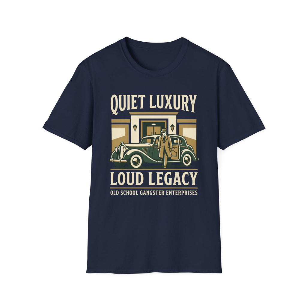 Quiet Luxury Loud Legacy T-Shirt