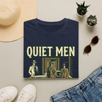 Quiet Men Serious Work T-Shirt
