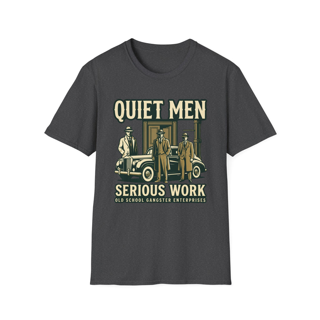 Quiet Men Serious Work T-Shirt