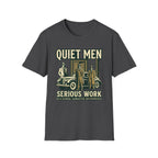 Quiet Men Serious Work T-Shirt