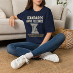 Standards Above Feelings T-Shirt