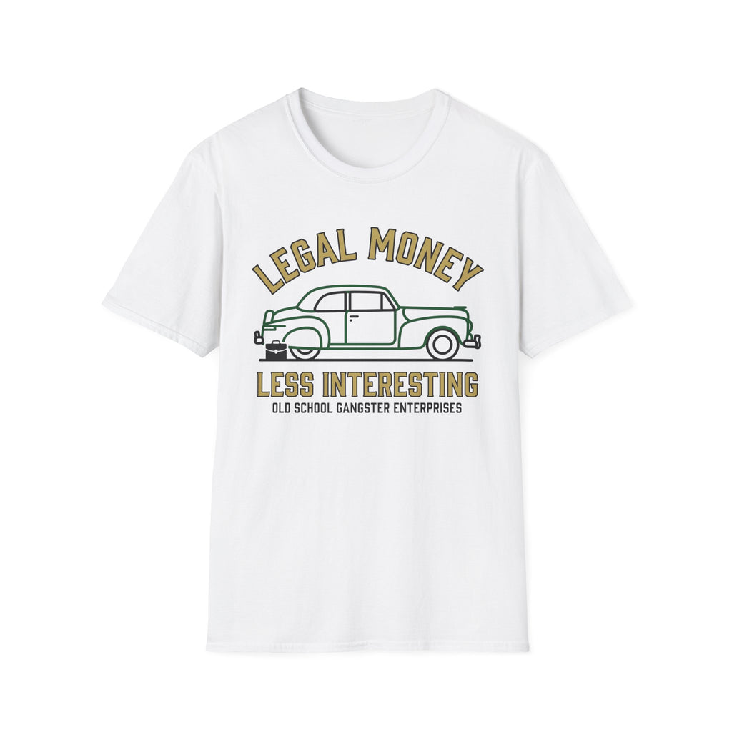 Legal Money Less Interesting T-Shirt