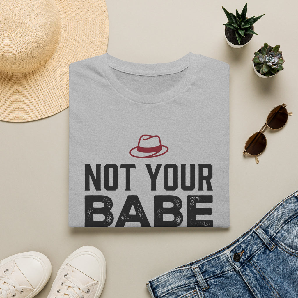 Not Your BabeT-Shirt