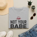 Not Your BabeT-Shirt