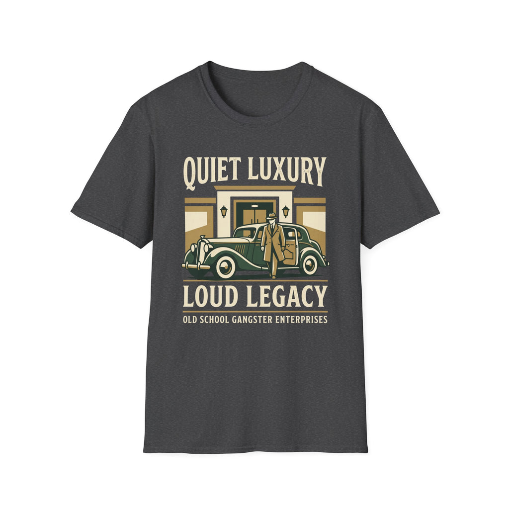 Quiet Luxury Loud Legacy T-Shirt