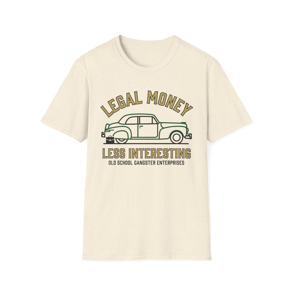 Legal Money Less Interesting T-Shirt