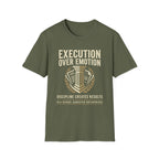 Execution over Emotion T-Shirt