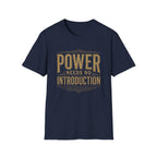 Power Needs No Introduction T-Shirt