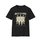 Men of Few Words T-Shirt