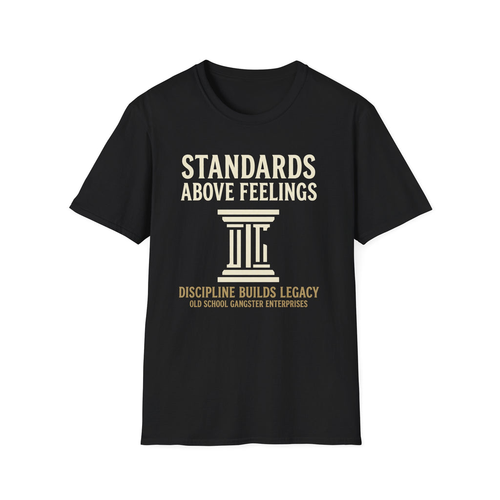 Standards Above Feelings T-Shirt