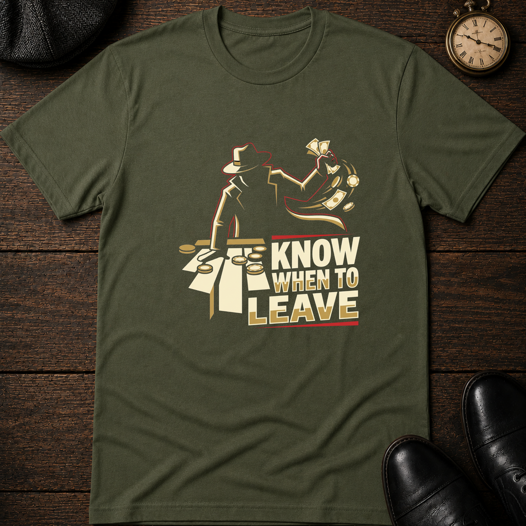 Know When to Leave T-Shirt