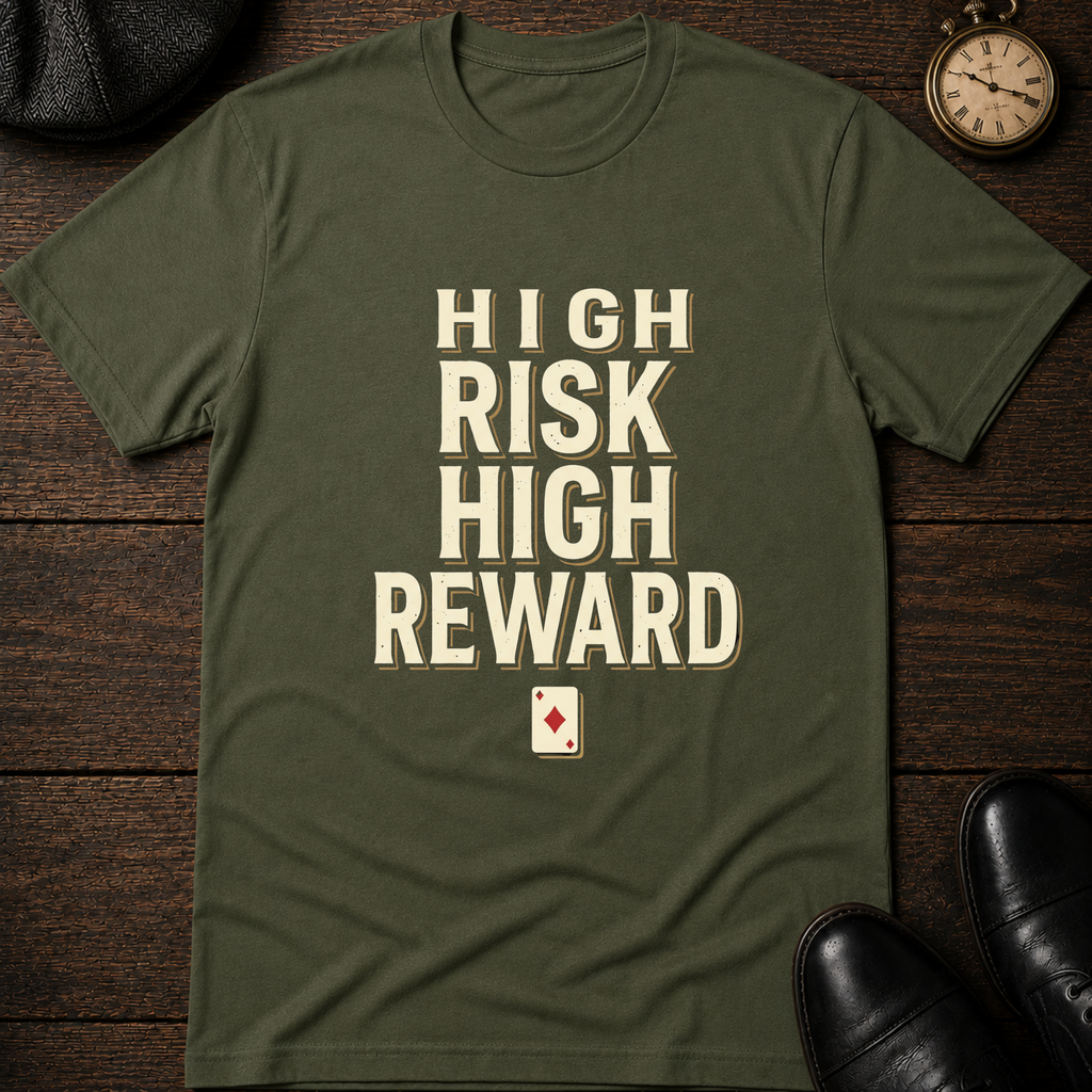High Risk High Reward T-Shirt
