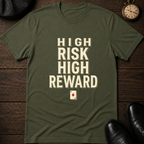 High Risk High Reward T-Shirt