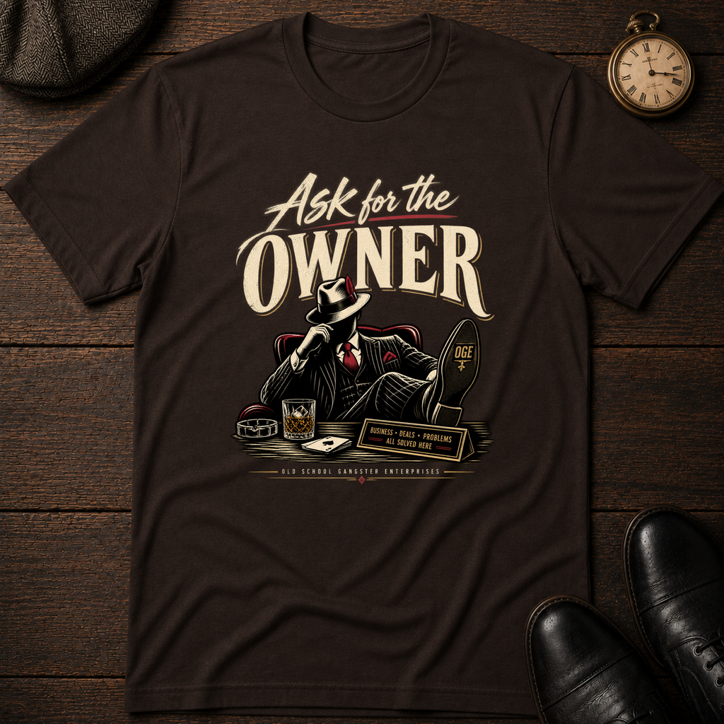 Ask for the Owner T-Shirt