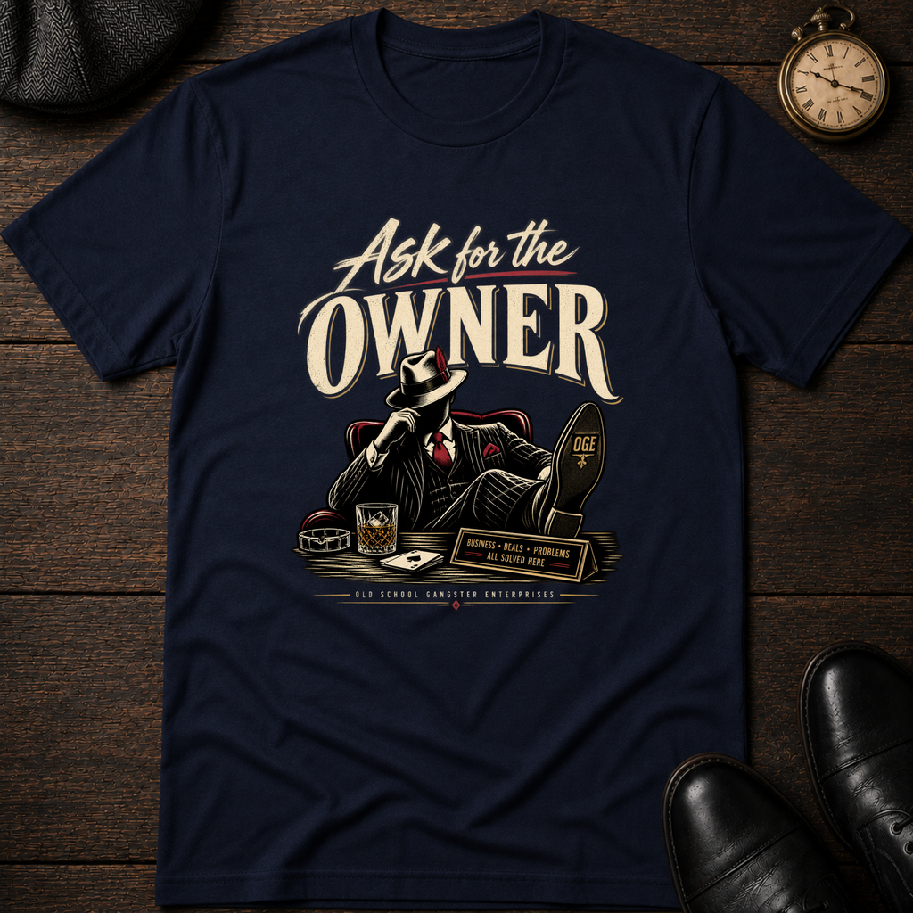 Ask for the Owner T-Shirt