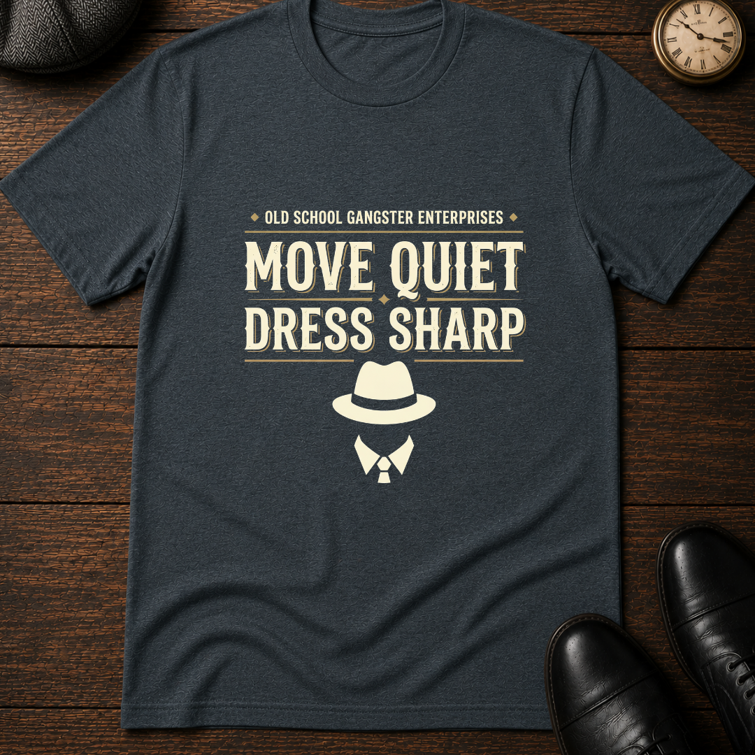 Move Quiet Dress Sharp T-Shirt
