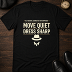 Move Quiet Dress Sharp T-Shirt
