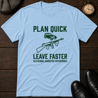 Plan Quick Leave Faster OGE T-Shirt