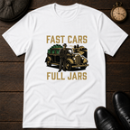 Fast Cars Full Jars T-Shirt