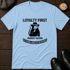 Loyalty First Memory Second OGE T-Shirt