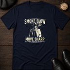Smoke Slow Move Sharp T-Shirt