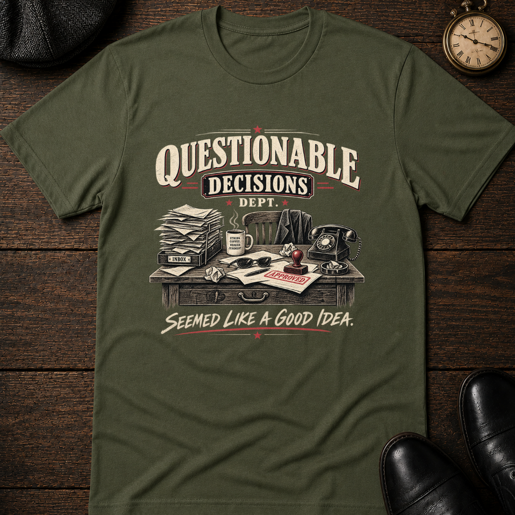Questionable Decisions Dept T-Shirt