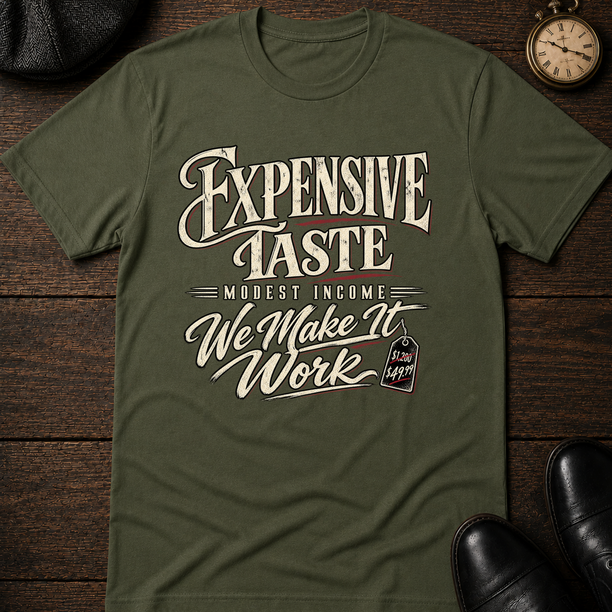 Expensive Taste Modest Income T-Shirt