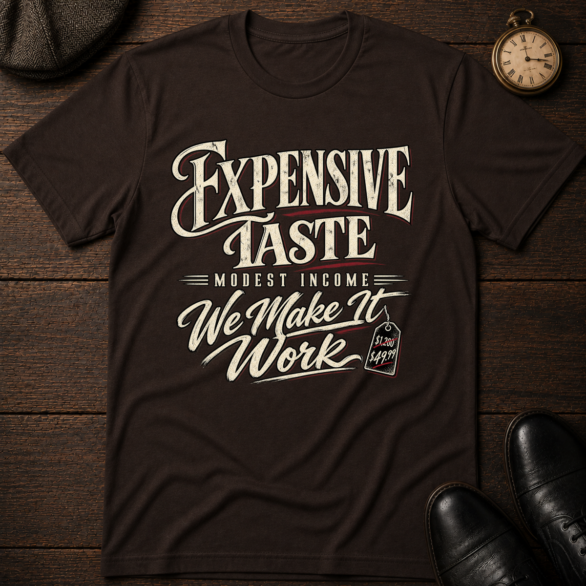 Expensive Taste Modest Income T-Shirt